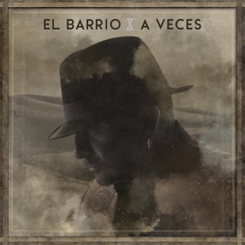 Исполнитель El Barrio, альбом A Veces - Single