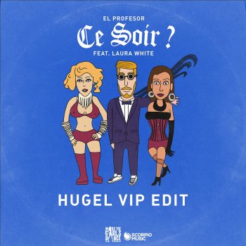 El Profesor feat. Laura White Ce soir ? (HUGEL VIP Edit)