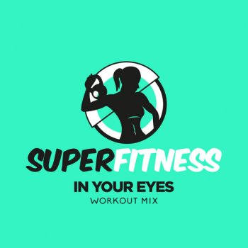 SuperFitness In Your Eyes (Workout Mix Edit 132 bpm)