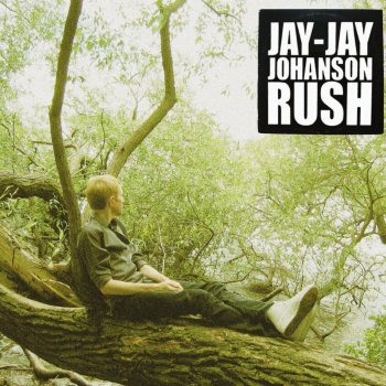 Jay-Jay Johanson Rush (Radio Edit)