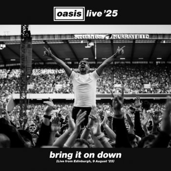 Oasis Bring It On Down (Live from Edinburgh, 9 August '25)