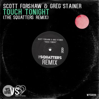 Scott Forshaw & Greg Stainer Touch Tonight - The Squatters Remix