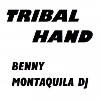 Benny Montaquila DJ Tribal Hand