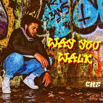 Che Way You Walk