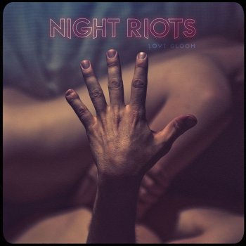 Исполнитель Night Riots, альбом Love Gloom