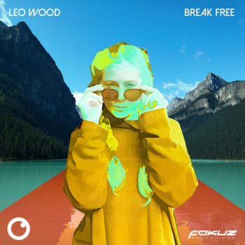 Leo Wood feat. Dexcell Break Free