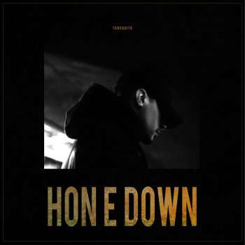 Tarequito HON E DOWN