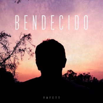 Yafett Bendecido