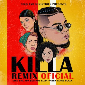 Niko Eme Killa (feat. Ada Betsabe, Lizzy Parra & Fanny Plaza) [Remix]