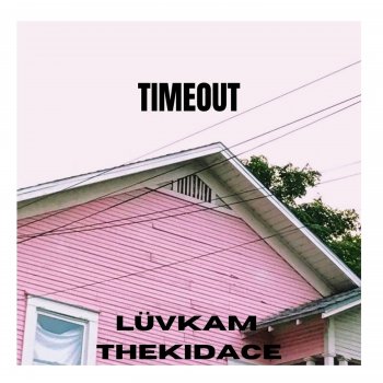 LüvKam TIMEOUT (feat. thekidACE)