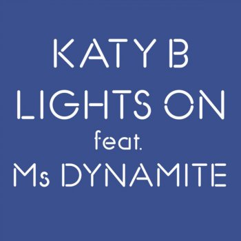 Katy B feat. Ms Dynamite Lights On (Skream Remix)