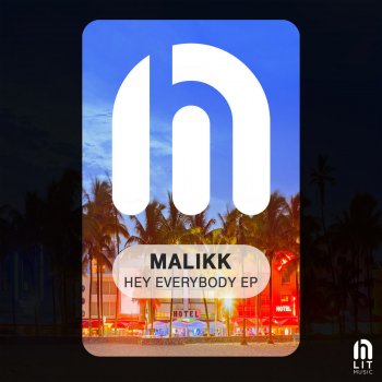 Malikk Hey Everybody