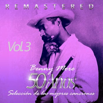 Benny Moré Mi amor fugaz (Remastered)