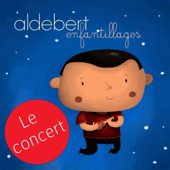 Aldebert Si c'etait les marmots (Live)