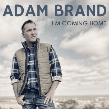 Adam Brand I'm Coming Home