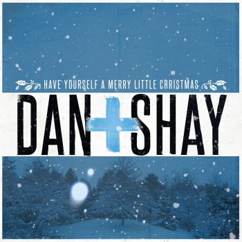 Dan + Shay Have Yourself a Merry Little Christmas