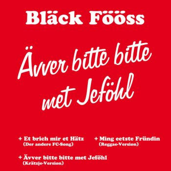 Bläck Fööss Ävver bitte bitte met Jeföhl - Krätzje Version