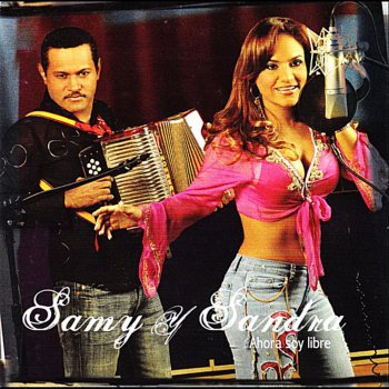 Samy y Sandra Sandoval Ahora Soy Libre