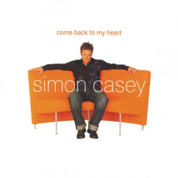 Simon Casey Come Back to My Heart