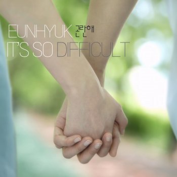 Eunhyuk It’s So Difficult (Bossa ver.)