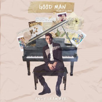 Andy Grammer Good Man (First Love)