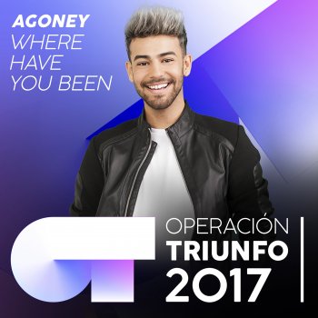 Agoney Where Have You Been - Operación Triunfo 2017