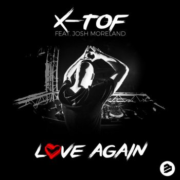 X-TOF feat. Josh Moreland Love Again - Radio Edit