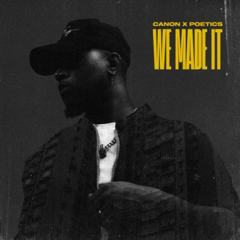 Canon feat. Poetics & Xay Hill I Made It (feat. Xay Hill)