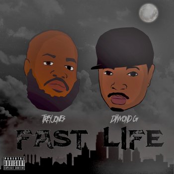 Diamond G Fast Life (feat. Trey Jone$)