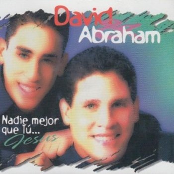 David y Abraham Nadie Mejor Que Tú