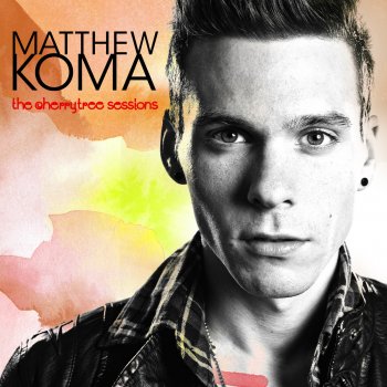 Matthew Koma Clarity (Live At The Cherrytree House / 2013)