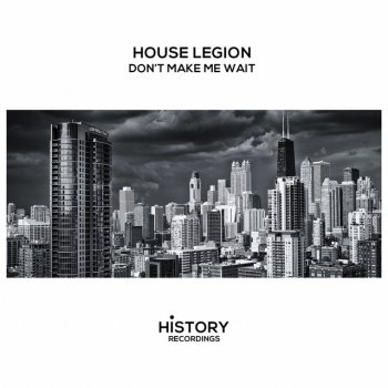 House Legion Don't Make Me Wait