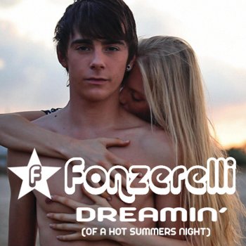 Fonzerelli Dreamin' (Of a Hot Summers Night) (Radio Edit)