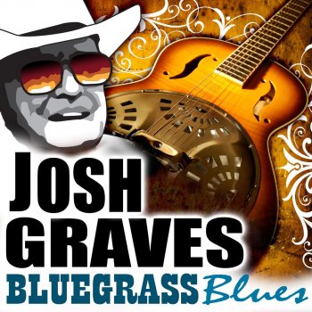 Исполнитель Josh Graves, альбом Josh Graves: Bluegrass Blues