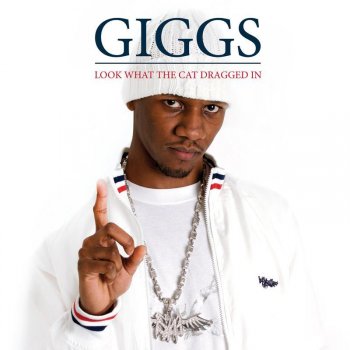 Giggs Look What the Cat Dragged In