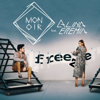 Monoir feat. Alina Eremia Freeze