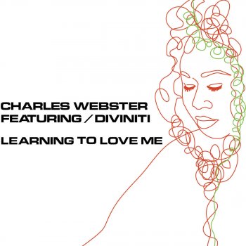 Charles Webster feat. Diviniti Learning to Love Me (Charles Webster's Selfish Mix)