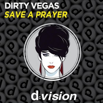 Dirty Vegas Save a Prayer - Original Mix