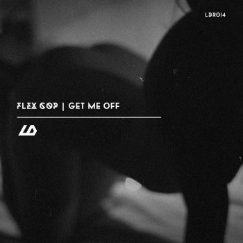 Исполнитель Flex Cop, альбом Get Me Off