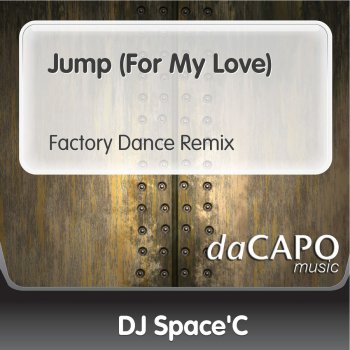 DJ Space'C Jump (for My Love) [Factory Dance Remix]