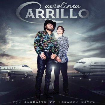 T3R Elemento feat. Gerardo Ortiz Aerolínea Carrillo