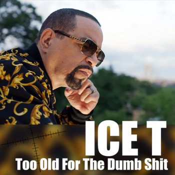 Ice-T Too Old For the Dumb S**t