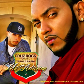 Cruz Rock feat. Yako La Pauta Mi Adiccion (My Addiction)