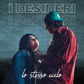 I Desideri Lo stesso cielo