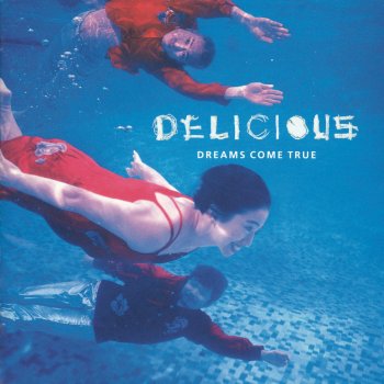 Dreams Come True Itsumo Itsudemo (Wherever You Are"Delicious" Version)