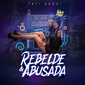 Tati Zaqui Rebelde e Abusada