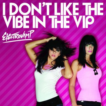 ElectroVamp I Don't Like The Vibe In The VIP (Edisons Losing It In The VIP Mix)