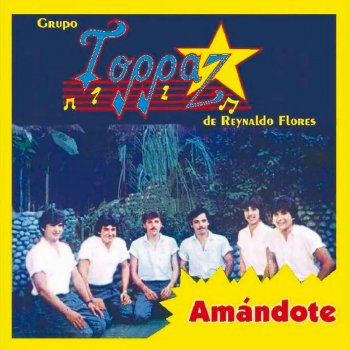 Grupo Toppaz de Reynaldo Flores Besitos De Ti