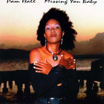 Pam Hall Missing You Baby