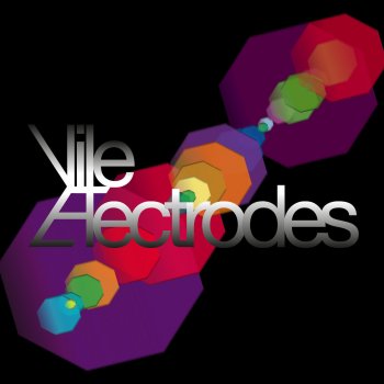 Vile Electrodes A Distance